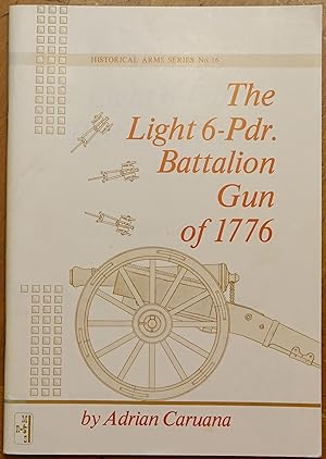 Imagen del vendedor de The Light 6-Pdr. Battalion Gun of 1776 a la venta por Faith In Print