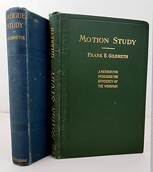 Seller image for Motion Study - A Method for Increasing the Efficiency of the Workman AND Fatigue Study- The Eliimination of Humanity's Greatest Unnecessary Waste , A First Step in Motion Study for sale by onourshelves