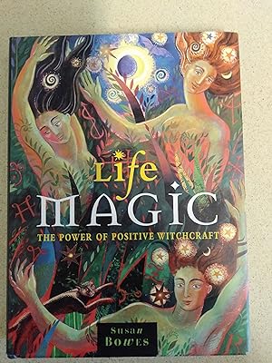 Seller image for Life Magic: The Power of Positive Witchcraft for sale by Rons Bookshop (Canberra, Australia)