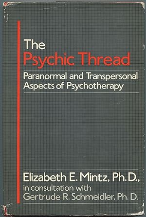 The Psychic Thread: Paranormal and Transpersonal Aspects of Psychotherapy
