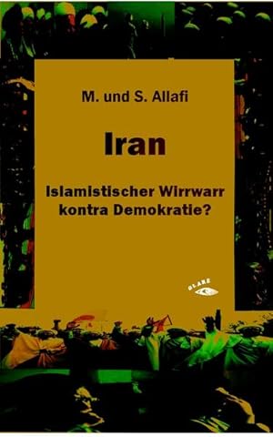 Bild des Verkufers fr Iran - Islamistischer Wirrwarr kontra Demokratie? (Der andere Orient) zum Verkauf von Antiquariat Armebooks