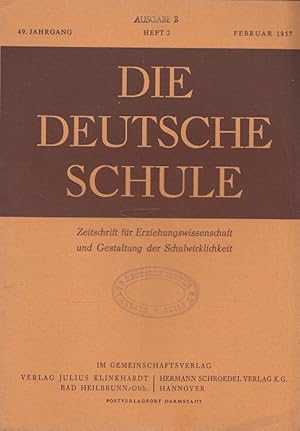 Imagen del vendedor de Die deutsche Schule Heft 2/1957 (49. Jahrgang) Zeitschrift fr Erziehungswissenschaft und Gestaltung der Schulwirklichkeit a la venta por Versandantiquariat Nussbaum