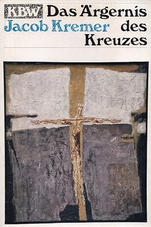 Immagine del venditore per Das rgernis des Kreuzes : Eine Hinfhrung zum Verstehen der Leidensgeschichte nach Markus. venduto da Versandantiquariat Nussbaum