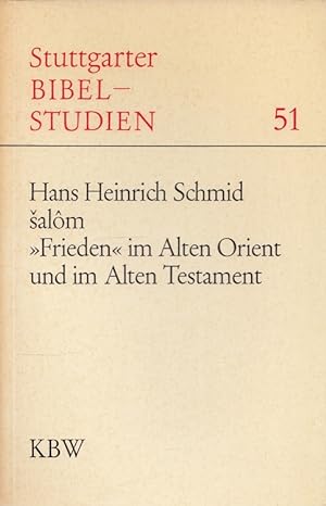 Imagen del vendedor de salm : Frieden im Alten Orient u. im Alten Testament. Stuttgarter Bibelstudien ; 51 a la venta por Versandantiquariat Nussbaum