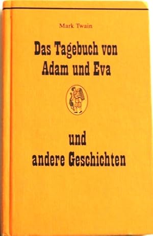 Bild des Verkufers fr Das Tagebuch von Adam und Eva und andere Geschichten; zum Verkauf von Peter-Sodann-Bibliothek eG