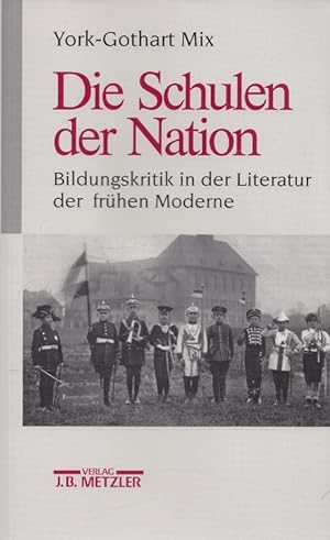 Die Schulen der Nation : Bildungskritik in der Literatur der Moderne.