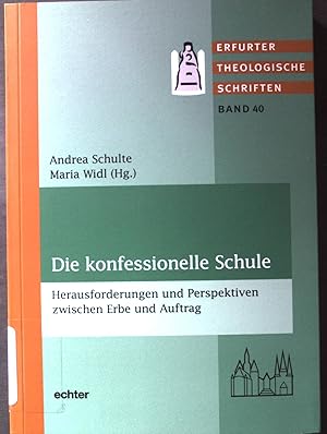 Bild des Verk�ufers f�r Die konfessionelle Schule: Herausforderungen und Perspektiven zwischen Erbe und Auftrag. Erfurter theologische Schriften ; Bd. 40. zum Verkauf von books4less (Versandantiquariat Petra Gros GmbH & Co. KG)