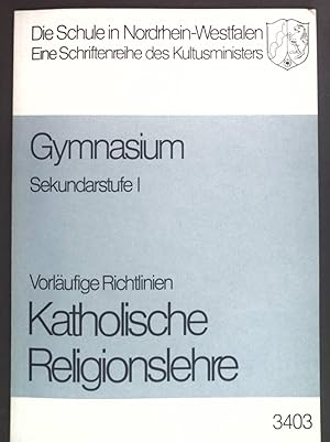 Seller image for Vorlufige Richtlinien und Lehrplne fr das Gymnasium: Katholische Religionslehre. Sekundarstufe 1; in Nordrhein-Westfalen. for sale by books4less (Versandantiquariat Petra Gros GmbH & Co. KG)
