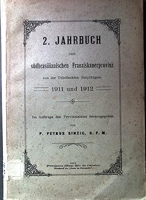 Bild des Verkufers fr 2. Jahrbuch der sdbrasilianischen Franziskanerprovinz von der Unbefleckten Empfngnis 1911 und 1912. zum Verkauf von books4less (Versandantiquariat Petra Gros GmbH & Co. KG)