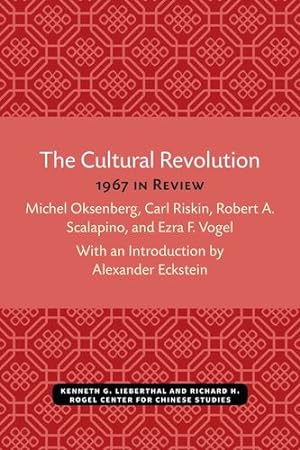 Seller image for The Cultural Revolution: 1967 in Review (Michigan Monographs In Chinese Studies) by Oksenberg, Michel, Riskin, Carl, Vogel, Ezra F. [Paperback ] for sale by booksXpress