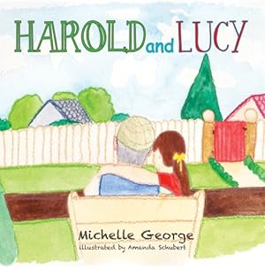 Imagen del vendedor de Harold and Lucy by George, Michelle, Schubert, Amanda [Paperback ] a la venta por booksXpress