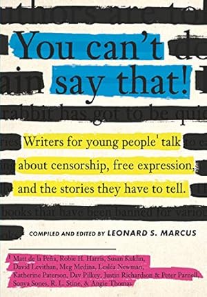 Seller image for You Can't Say That: Thirteen Authors of Banned Books Talk About Freedom, Censorship, and the Power of Words [Hardcover ] for sale by booksXpress