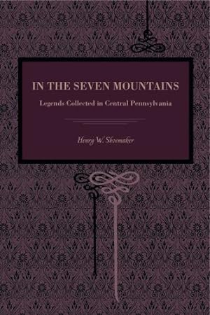 Immagine del venditore per In the Seven Mountains: Legends Collected in Central Pennsylvania (Metalmark) by Shoemaker, Henry W. [Paperback ] venduto da booksXpress