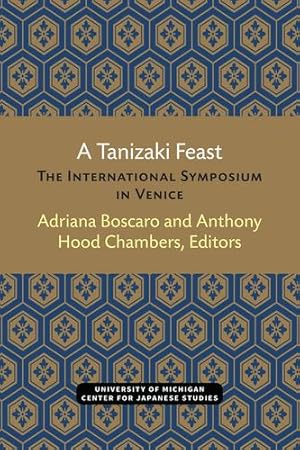 Seller image for A Tanizaki Feast: The International Symposium in Venice (Michigan Monograph Series in Japanese Studies) [Paperback ] for sale by booksXpress