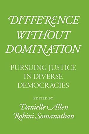 Image du vendeur pour Difference without Domination: Pursuing Justice in Diverse Democracies [Paperback ] mis en vente par booksXpress