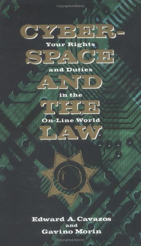 Seller image for Cyberspace and the Law: Your Rights and Duties in the On-Line World by Cavazos, Edward, Morin, Gavino [Paperback ] for sale by booksXpress