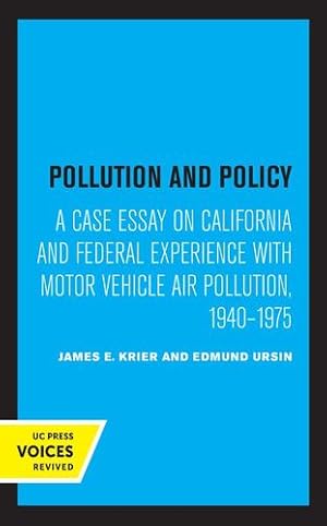 Image du vendeur pour Pollution and Policy: A Case Essay on California and Federal Experience with Motor Vehicle Air Pollution, 1940-1975 by Krier, James E., Ursin, Edmund [Paperback ] mis en vente par booksXpress