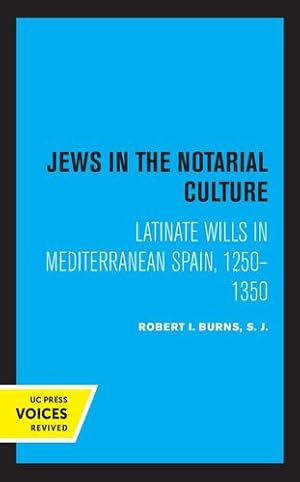 Immagine del venditore per Jews in the Notarial Culture: Latinate Wills in Mediterranean Spain, 1250â"1350 by Burns S. J., Robert I. [Paperback ] venduto da booksXpress