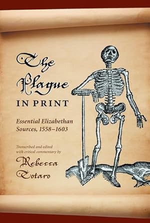 Immagine del venditore per The Plague in Print: Essential Elizabethan Sources, 1558-1603 (Medieval & Renaissance Literary Studies) by Totaro, Rebecca [Paperback ] venduto da booksXpress