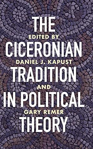 Seller image for The Ciceronian Tradition in Political Theory [Hardcover ] for sale by booksXpress