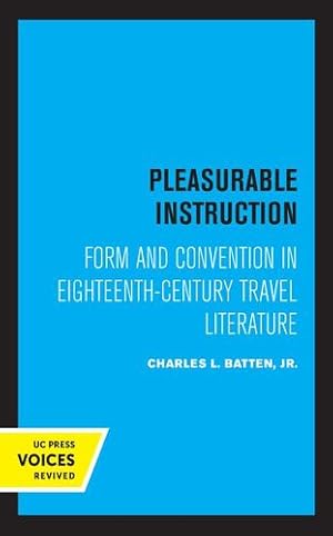 Seller image for Pleasurable Instruction: Form and Convention in Eighteenth-Century Travel Literature by Batten, Charles L Jr [Paperback ] for sale by booksXpress