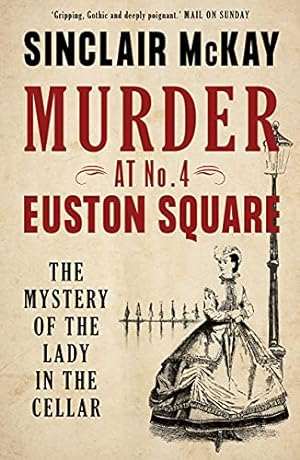 Seller image for The Lady in the Cellar: Murder, Scandal and Insanity in Victorian Bloomsbury by McKay, Sinclair [Paperback ] for sale by booksXpress