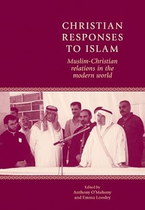 Image du vendeur pour Christian responses to Islam: Muslim-Christian relations in the modern world [Paperback ] mis en vente par booksXpress