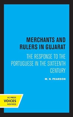 Immagine del venditore per Merchants and Rulers in Gujarat: The Response to the Portuguese in the Sixteenth Century by Pearson, M. N. [Hardcover ] venduto da booksXpress