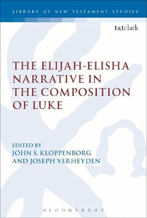 Immagine del venditore per The Elijah-Elisha Narrative in the Composition of Luke (The Library of New Testament Studies) [Hardcover ] venduto da booksXpress
