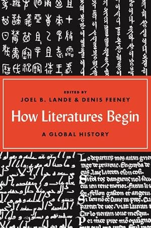 Seller image for How Literatures Begin: A Global History [Paperback ] for sale by booksXpress