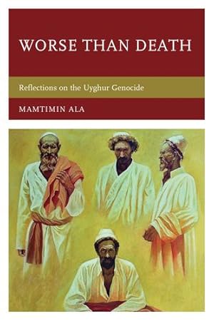 Seller image for Worse than Death: Reflections on the Uyghur Genocide by Ala, Mamtimin [Paperback ] for sale by booksXpress