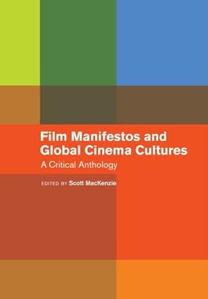 Bild des Verkufers fr Film Manifestos and Global Cinema Cultures: A Critical Anthology [Paperback ] zum Verkauf von booksXpress