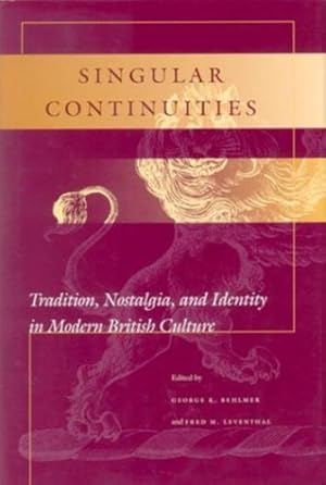 Bild des Verkufers fr Singular Continuities: Tradition, Nostalgia, and Identity in Modern British Culture [Hardcover ] zum Verkauf von booksXpress