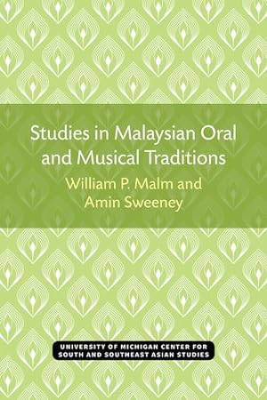 Seller image for Studies in Malaysian Oral and Musical Traditions (Michigan Papers On South And Southeast Asia) by Malm, William, Sweeney, Amin [Paperback ] for sale by booksXpress