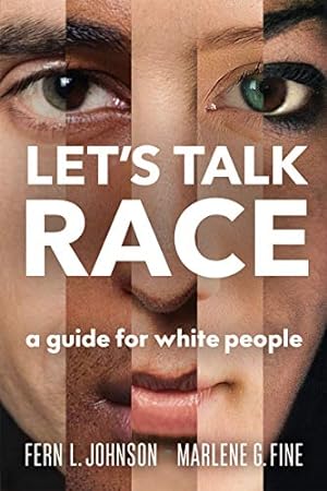 Seller image for Let's Talk Race: A Guide for White People by Johnson, Fern L., Fine, Marlene G. [Paperback ] for sale by booksXpress