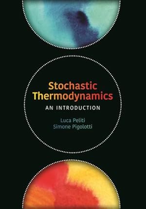 Immagine del venditore per Stochastic Thermodynamics: An Introduction by Peliti, Luca, Pigolotti, Simone [Hardcover ] venduto da booksXpress