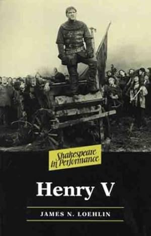 Seller image for Henry V (Shakespeare in Performance MUP) by Loehlin, James [Paperback ] for sale by booksXpress