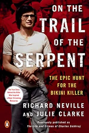 Immagine del venditore per On the Trail of the Serpent: The Epic Hunt for the Bikini Killer by Neville, Richard, Clarke, Julie [Paperback ] venduto da booksXpress
