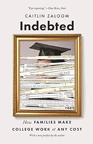Seller image for Indebted: How Families Make College Work at Any Cost by Zaloom, Caitlin [Paperback ] for sale by booksXpress