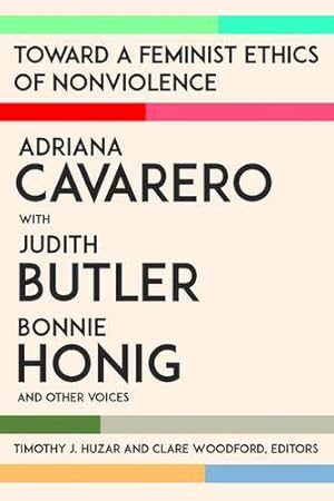 Seller image for Toward a Feminist Ethics of Nonviolence by Cavarero, Adriana, Butler, Judith, Honig, Bonnie [Hardcover ] for sale by booksXpress