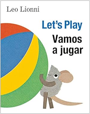 Image du vendeur pour Vamos a jugar (Let's Play, Spanish-English Bilingual Edition): Edici³n biling¼e espa±ol/ingl©s by Lionni, Leo [Board book ] mis en vente par booksXpress