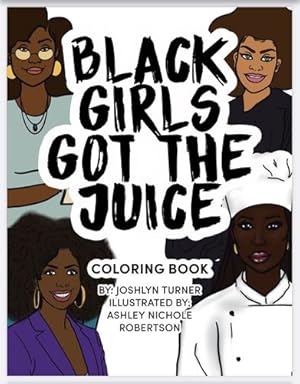 Seller image for Black Girls Got the Juice: Coloring Book by Turner, Joshlyn [Paperback ] for sale by booksXpress