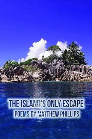 Bild des Verkufers fr The Island's Only Escape by Phillips, Matthew [Paperback ] zum Verkauf von booksXpress