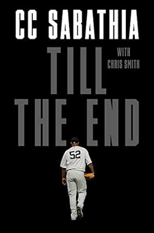 Seller image for Till the End by Sabathia Jr., CC, Smith, Chris [Hardcover ] for sale by booksXpress