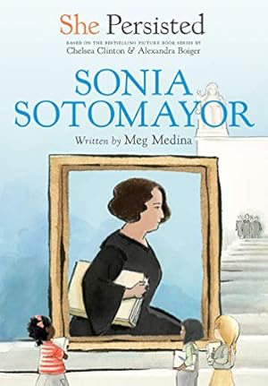 Image du vendeur pour She Persisted: Sonia Sotomayor by Medina, Meg, Clinton, Chelsea [Paperback ] mis en vente par booksXpress