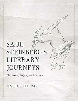 Imagen del vendedor de Saul Steinberg's Literary Journeys: Nabokov, Joyce, and Others by Feldman, Jessica R. [Hardcover ] a la venta por booksXpress