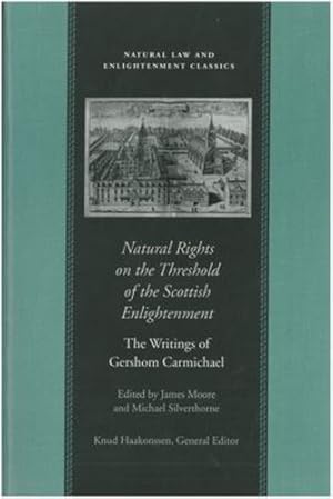 Imagen del vendedor de Natural Rights on the Threshold of the Scottish Enlightenment: The Writings of Gershom Carmichael (Natural Law and Enlightenment Classics) by Carmichael, Gershom [Paperback ] a la venta por booksXpress