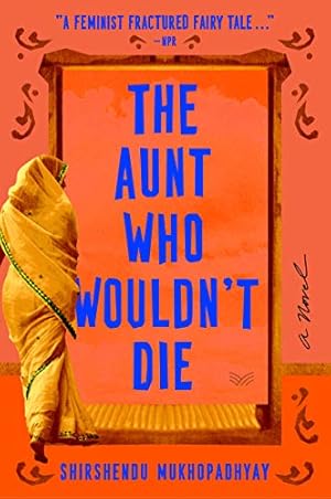 Seller image for The Aunt Who Wouldn't Die: A Novel by Mukhopadhyay, Shirshendu [Paperback ] for sale by booksXpress