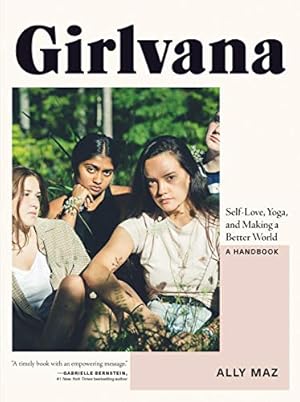 Seller image for Girlvana: Self-Love, Yoga, and Making a Better World--A Handbook by Mazerolle, Alex [Paperback ] for sale by booksXpress