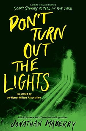 Seller image for Donât Turn Out the Lights: A Tribute to Alvin Schwartz's Scary Stories to Tell in the Dark by Maberry, Jonathan, Stine, R.L., Lukavics, Amy, Lyga, Barry, Reichs, Brendan, Yovanoff, Brenna, Golden, Christopher, Alameda, Courtney, MacHale, D. J., Malerman, Josh, Garcia, Kami, Roux, Madeleine, Stohl, Margaret, Northrop, Michael, Ostow, Micol, Kenyon, Sherrilyn, Due, Tananarive, Hurley, Tonya, et al [Paperback ] for sale by booksXpress